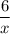 \dfrac{6}{x}