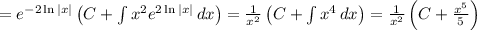 =e^{-2\ln |x|}\left(C+\int x^2e^{2\ln |x|}\,dx\right)= \frac{1}{x^2} \left(C+\int x^4\,dx\right)=\frac{1}{x^2} \left(C+\frac{x^5}{5}\right)