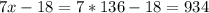 7x-18=7*136-18=934