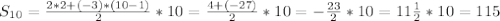 S_{10} = \frac{2*2+(-3)*(10-1)}{2} *10= \frac{4+(-27)}{2} *10=- \frac{23}{2} *10=11 \frac{1}{2} *10= 115