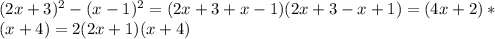 (2x+3)^2-(x-1)^2=(2x+3+x-1)(2x+3-x+1)=(4x+2)*\\*(x+4)=2(2x+1)(x+4)