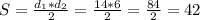 S= \frac{ d_{1}*d _{2} }{2} = \frac{14*6}{2} = \frac{84}{2} =42 \\