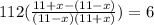 112( \frac{11+x-(11-x)}{(11-x)(11+x)})=6