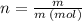 n = \frac{m}{m \: (mol)}