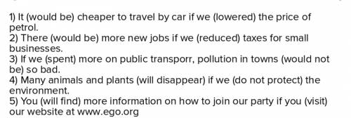 Поставьте в нужную форму слова в скобках. 1) it (be) cheaper to travel by car if we (lower) the pric