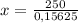 x = \frac{250}{0,15625}