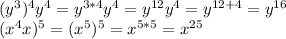 (y^{3} )^{4}y^{4} = y^{3*4} y^{4} = y^{12} y^{4} = y^{12+4} =y^{16} \\ &#10;(x^{4}x)^{5} = (x^{5})^{5} =x^{5*5} = x^{25} \\