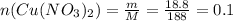 n(Cu(NO _{3} ) _{2})= \frac{m}{M} = \frac{18.8}{188} =0.1