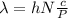 \lambda=h N\frac{c}{P}