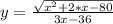 y=\frac{\sqrt{x^{2} +2*x-80}}{3x-36}