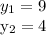 y_{1} = 9&#10;&#10;y_{2} = 4