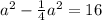 a^{2} - \frac{1}{4} a^{2} =16