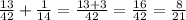 \frac{13}{42} + \frac{1}{14} = \frac{13+3}{42} = \frac{16}{42} = \frac{8}{21}