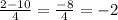 \frac{2-10}{4} = \frac{-8}{4} =-2