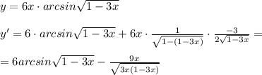 y=6x\cdot arcsin\sqrt{1-3x}\\\\y'=6\cdot arcsin\sqrt{1-3x}+6x\cdot \frac{1}{\sqrt{1-(1-3x)}}\cdot \frac{-3}{2\sqrt{1-3x}}=\\\\=6arcsin\sqrt{1-3x}-\frac{9x}{\sqrt{3x(1-3x)}}