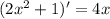 (2x^2+1)'=4x