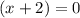 (x+2)=0&#10;