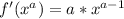 f'(x^{a} )=a*x^{a-1}