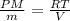 \frac{PM}{m} = \frac{RT}{V}