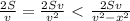 \frac{2S}{v}= \frac{2Sv}{v^2}\ \textless \ \frac{2Sv}{v^2-x^2}