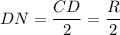 DN=\dfrac{CD}{2}=\dfrac{R}{2}