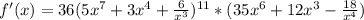 f'(x)=36(5x^7+3x^4+ \frac{6}{x^3} )^{11}*(35x^6+12x^3- \frac{18}{x^4})