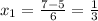 x_{1}= \frac{7-5}{6} = \frac{1}{3}