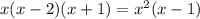 x(x-2)(x+1)=x^2(x-1)