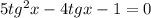 5tg^2x-4tgx-1=0