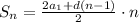 S_n= \frac{2a_1+d(n-1)}{2}\cdot n