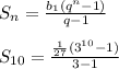 S_n= \frac{b_1(q^n-1)}{q-1} \\ \\ S_{10}= \frac{\frac{1}{27}(3^{10}-1)}{3-1}