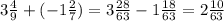 3 \frac{4}{9}+(-1 \frac{2}{7} )=3 \frac{28}{63}-1 \frac{18}{63}=2 \frac{10}{63}