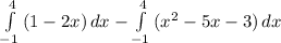 \int\limits^4_{-1} {(1-2x)} \, dx - \int\limits^4_{-1} {(x^2-5x-3)} \, dx