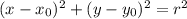 (x-x_{0})^{2}+(y-y_{0})^{2}=r^{2}