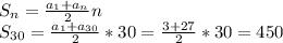 S_n= \frac{a_1+a_n}{2} n \\ S_{30}= \frac{a_1+a_{30}}{2}*30=\frac{3+27}{2}*30= 450