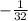 - \frac{1}{32}