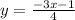 y= \frac{-3x-1}{4}