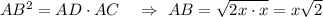 AB^2=AD\cdot AC~~~\Rightarrow~ AB=\sqrt{2x\cdot x}=x\sqrt{2}