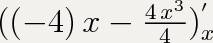 Найти производную функции y= -4x-4x^3/4