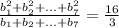 \frac{b^{2}_{1}+b^{2}_{2}+...+b^{2}_{7}}{b_{1}+b_{2}+...+b_{7}}= \frac{16}{3}