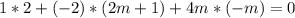 1*2+(-2)*(2m+1)+4m*(-m)=0