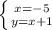 \left \{ {{x=-5} \atop {y=x+1}} \right.