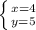 \left \{ {{x=4} \atop {y=5}} \right.