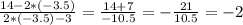 \frac{14-2*(-3.5)}{2*(-3.5)-3}= \frac{14+7}{-10.5}= -\frac{21}{10.5}=-2