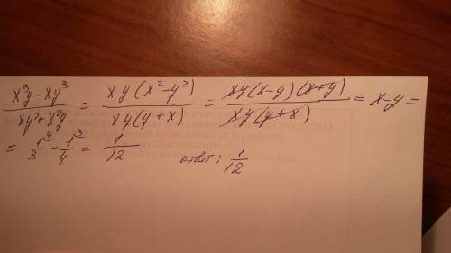 Сократите дробь и найдите ее значение x^3y-xy^3/xy^2+x^2y при х=1/3 у=1/4
