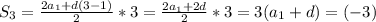S_3= \frac{2a_1+d(3-1)}{2}*3= \frac{2a_1+2d}{2}*3=3(a_1+d)=(-3)