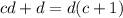 {cd+d=d(c+1)}