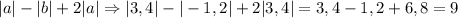 |a|-|b|+2|a|\Rightarrow |3,4|-|-1,2|+2|3,4|=3,4-1,2+6,8=9