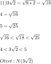 11)3\sqrt{2}=\sqrt{9*2}=\sqrt{18}\\\\4=\sqrt{16}\\\\5=\sqrt{25}\\\\\sqrt{16}