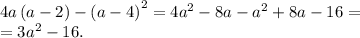 4a\left(a-2\right)-\left(a-4\right)^2=4a^2-8a-a^2+8a-16=\\&#10;=3a^2-16.